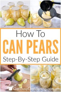 how to can pears step - by - step guide with pictures and text overlay