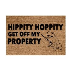 a door mat that says hippy hoppity get off my property