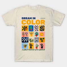 a white t - shirt with the words,'dream in color'printed on it