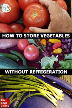 there are two pictures with different types of vegetables in them, and the same one is labeled how to store vegetables without refrigeration