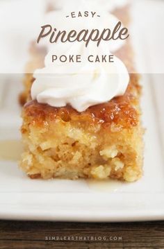 a piece of pineapple poke cake on a white plate with the words, easy pineapple poke cake