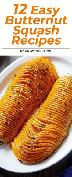 two cooked butternut squash on a white plate with text overlay that reads, 12 easy butternut squash recipes