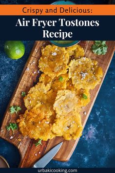 crispy and delicious air fryer tostones recipe on a cutting board with limes