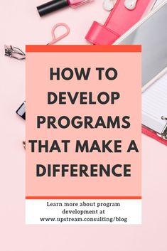 a pink desk with the words how to develop programs that make a difference