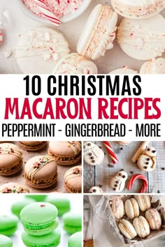 christmas macaron recipes with text overlay that reads 10 christmas macaron recipes peppermin - gingerbread - more