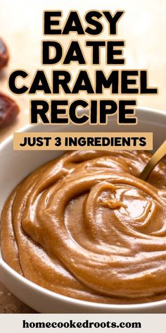 an easy date caramel recipe in a white bowl with text overlay that reads, just 3 ingredients