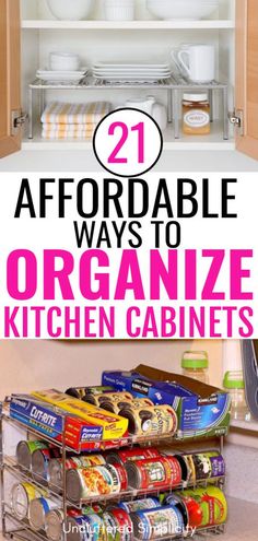 an organized kitchen cabinet with the title text overlay reads 21 affordable ways to organize kitchen cabinets