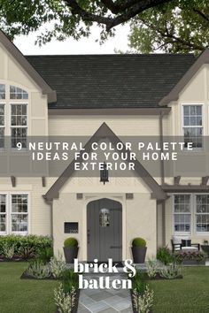 a house with the words neutral color palette ideas for your home exterior brick & batten