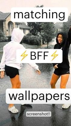 two women in shorts and hoodies dancing on the street with text reading matching bff wallpapers