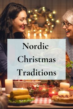 two women sitting at a table with food and candles in front of them text reads nordic christmas traditions