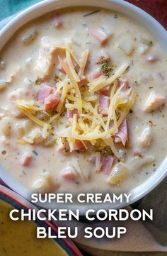 a bowl of chicken cordon bleu soup with cheese on top and the words super creamy chicken cordon bleu soup