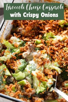 broccoli and cheese casserole with crispy onions in a baking dish