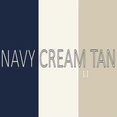 the words navy cream tan are shown in three different color palettes, one is black and white