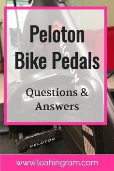 peloton bike pedals with the text peloton bike pedals questions and answers