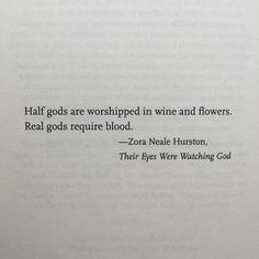 an open book with the words half gods are worshiped wine and flowers real god's require blood