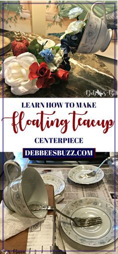 tea cups and saucers on a table with the words learn how to make floating teacup centerpiece