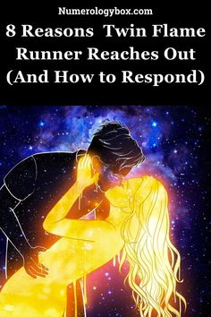 a man and woman kissing in front of the stars with text reading 8 reason twin flame runner reaches out and how to respond