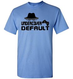 Undercover Default Funny Gamer T Shirts Cheap Gamer Fan Merchandise T-shirt, Funny Gamer Shirt, Outdoorsy Style, Trucker Humor, Trucker Shirts, Funny Gamer, Shirts For Boys, Step Dad Gifts, Gamer Shirt