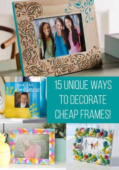 a collage of pictures with the words 15 unique ways to decorate cheap frames