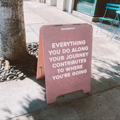 Pink street sign that says, “everything you do along your journey contributes to where you’re going” Stop Apologizing, Some Words, Note To Self, Quote Aesthetic, Pretty Words, Girl Quotes, Wallpaper Quotes