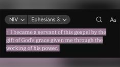 a text message with the words, i become a servants of this gospel by the gift of god's grace given me through the working of his power