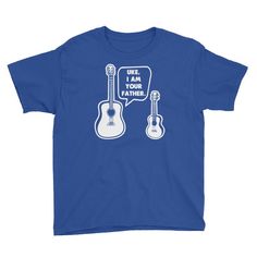 Uke, I Am Your Father T-Shirt (Kids) Funny Kids Shirts, Shirts With Sayings, Funny Kids, Kids Shirts, Funny Tshirts, The Cutest, Guitar, Mens Graphic Tshirt, T Shirts