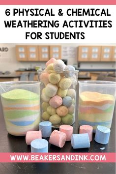 several different colored marshmallows in plastic containers with text overlay reading 6 physical and chemical weathering activities for students