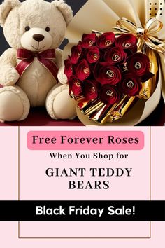 a teddy bear sitting next to a large bouquet of roses with the text free forever roses when you shop for giant teddy bears