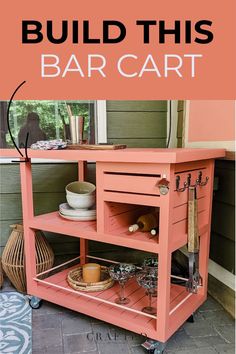 a pink bar cart with the words build this bar cart on top and below it