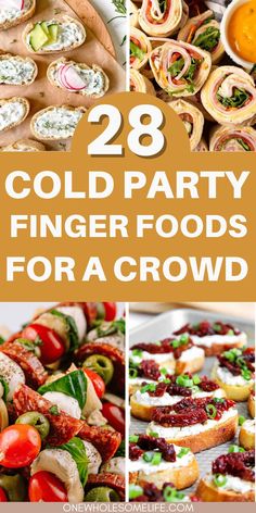 Collage of cold appetizer recipes. Party Food To Make Ahead Of Time, Simple Horsdevours, Easy Healthy Finger Foods For Party, Bunch Party Food Ideas, Food Ideas For Groups Of People, Finger Food For Large Crowd, Appetizer Recipes In A Cup, Backyard Wedding Appetizers Simple, Finger Foods For Large Crowds