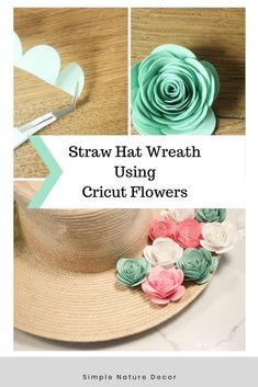 straw hat wreath using cricut flowers with text overlay that reads, straw hat wreath using cricut flowers