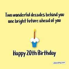 two wonderful decades behind you one bright future ahead of you happy 20th birthday card for friends