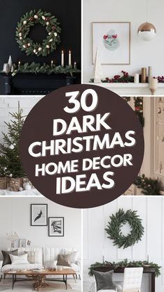 christmas home decor ideas with the words 30 dark christmas home decor ideas in white and brown