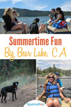 some people and a dog on a boat in the water with text overlay that reads summertime fun big bear lake, ca