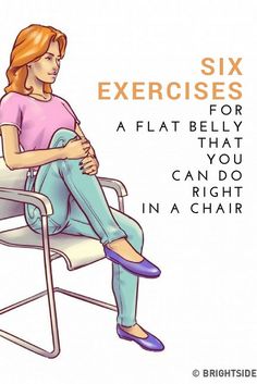 a woman sitting in a chair with her legs crossed and the words six exercises for a flat belly that you can do right in a chair