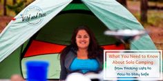 a woman standing in front of a tent with the words what you need to know about solo camping from packing lists to how to stay safe