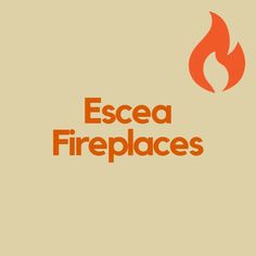 an orange fire place with the words escea fireplaces written in large letters