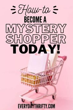 a shopping cart with the words how to become a mystery shopper today