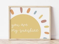 an art print with the words you are my sunshine