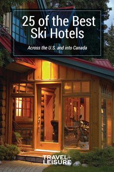 the cover of 25 of the best ski hotels across the u s and into canada