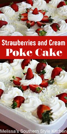 strawberries and cream poke cake with whipped cream on top