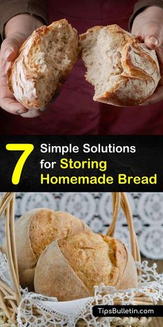 bread in a basket with the words 7 simple solutions for storing homemade bread