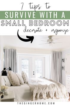 a bedroom with white bedding and gray drapes on the window sill, text overlay reads 7 tips to survive with a small bedroom decor