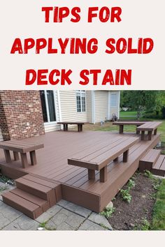 an image of a deck with steps and benches in the background text reads tips for applying solid deck stain