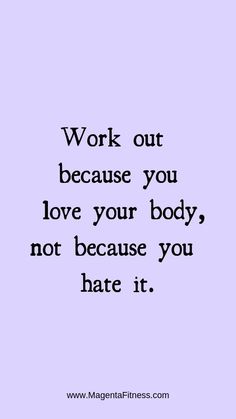 Love Your Body, Trening Fitness, Vie Motivation