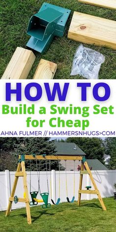 how to build a swing set for cheap in the back yard with text overlay that reads, how to build a swing set for cheap