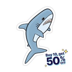 a shark sticker with the words buy 10 get 50 % off on it's back