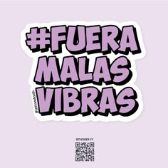 sticker with the words fuera malas vibras in pink and purple