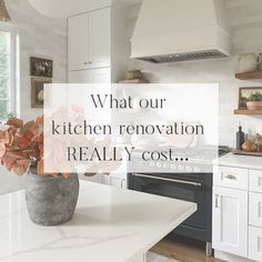 a white kitchen with the words what our kitchen renovation really cost