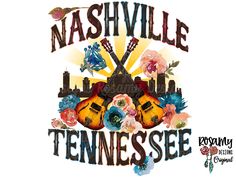 an image of nashville tennessee with flowers and guitars in the background that says nashville, tennessee